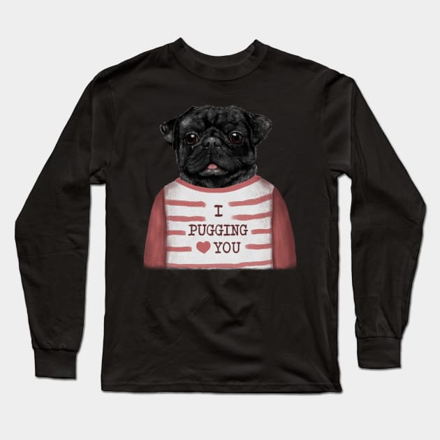 I Pugging Love You Long Sleeve T-Shirt by Luna Illustration